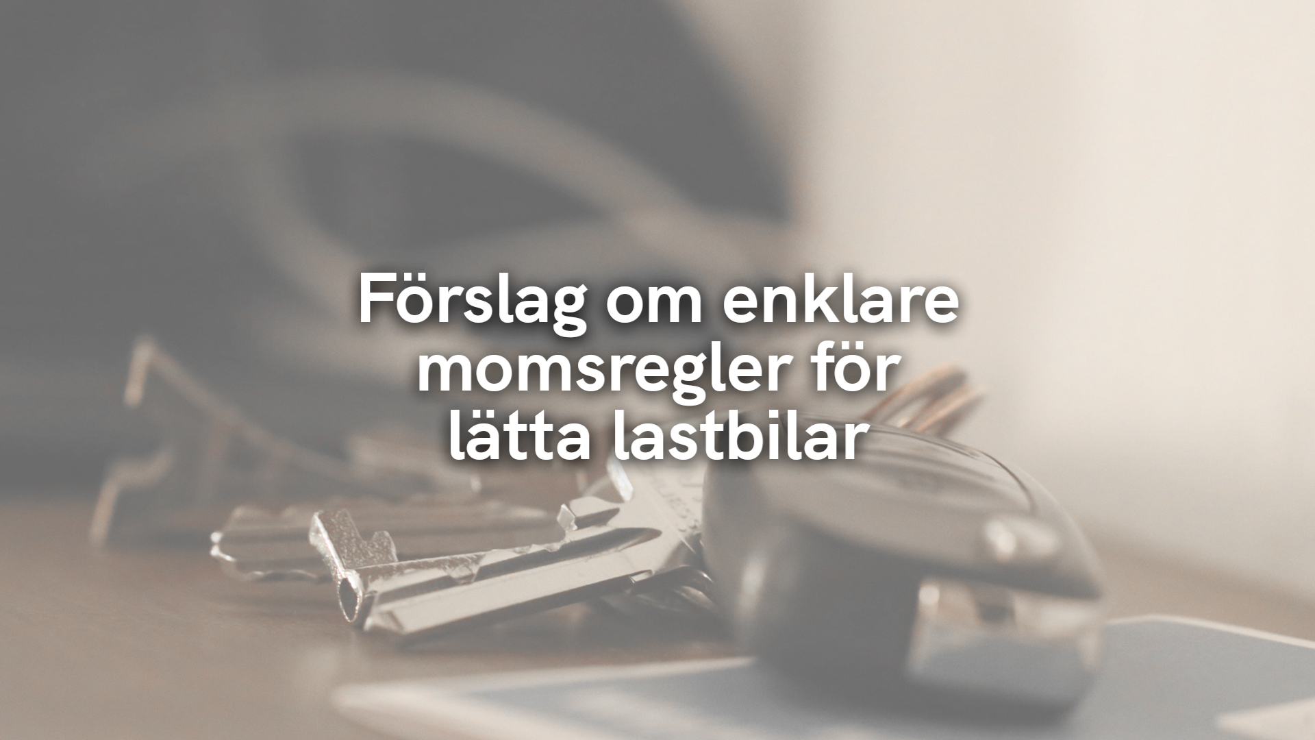 Förslag om enklare momsregler för lätta lastbilar